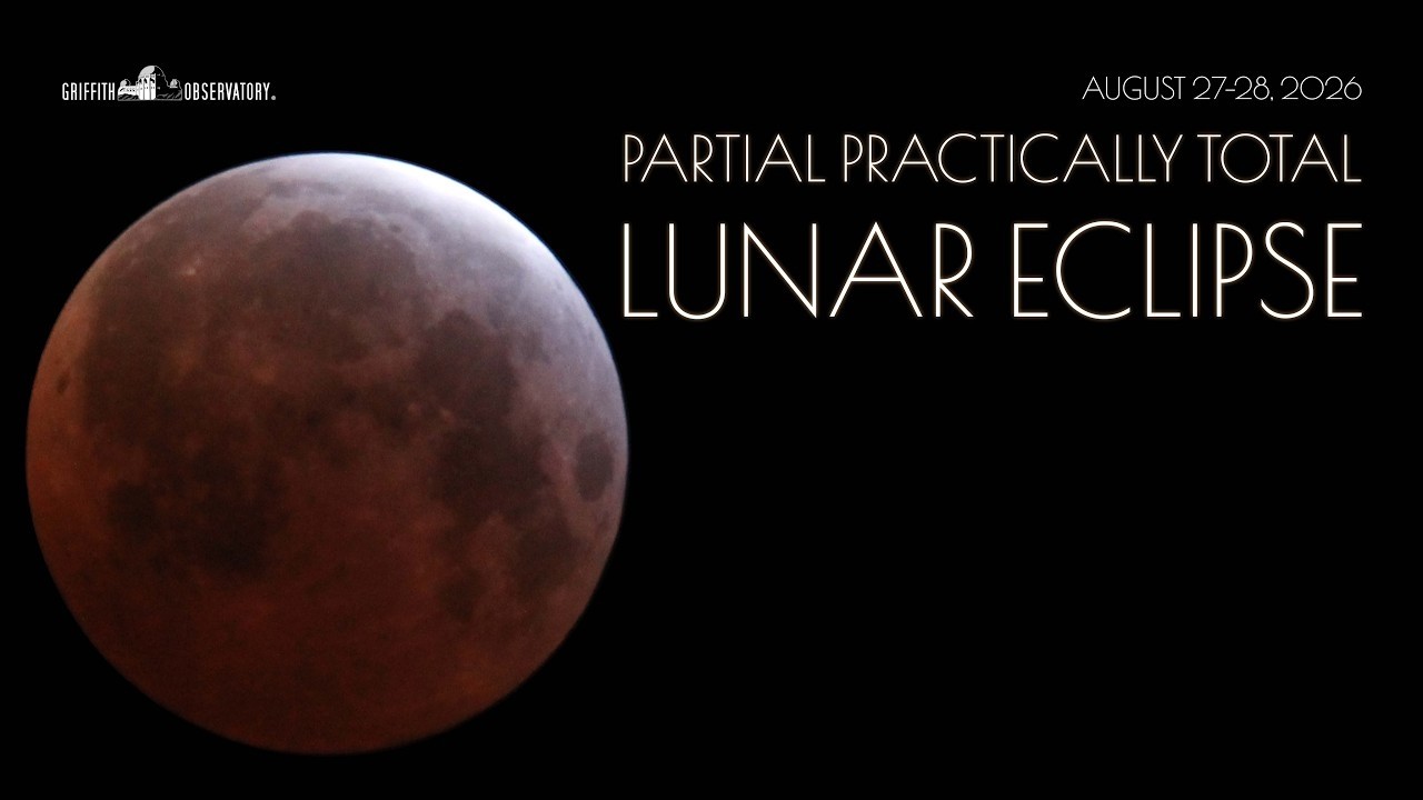PARTIAL LUNAR ECLIPSE | AUGUST 27-28, 2026 | GRIFFITH OBSERVATORY - YouTube